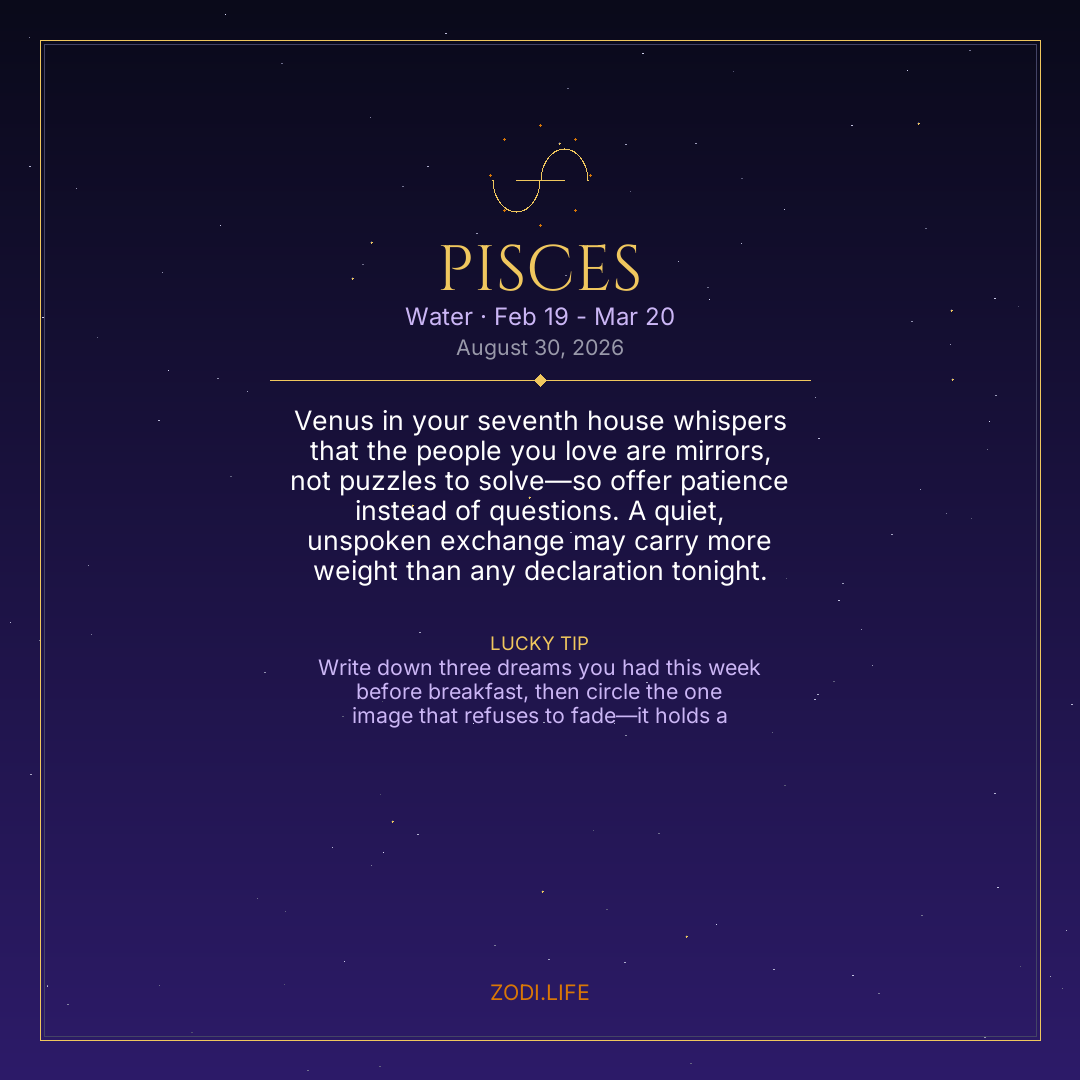 Pisces Horoscope August 30, 2026